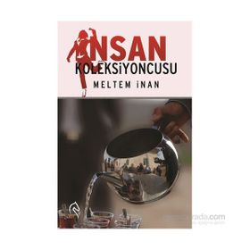 İnsan Koleksiyoncusu - Meltem İnan