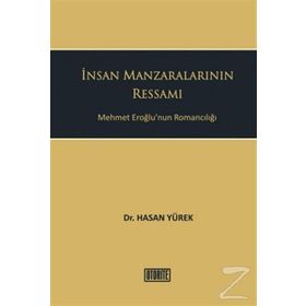 İNSAN MANZARALARININ RESSAMI MEHMET EROĞLUNUN ROMANCILIĞI - GENEL