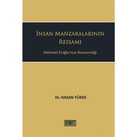 İNSAN MANZARALARININ RESSAMI MEHMET EROĞLUNUN ROMANCILIĞI - GENEL