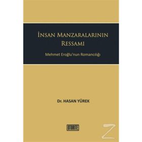 İNSAN MANZARALARININ RESSAMI MEHMET EROĞLUNUN ROMANCILIĞI - GENEL