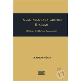 İNSAN MANZARALARININ RESSAMI MEHMET EROĞLUNUN ROMANCILIĞI - GENEL
