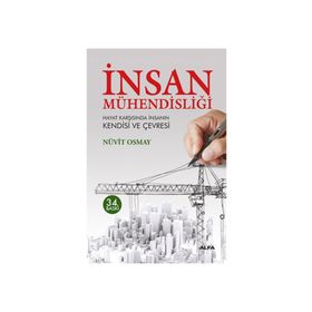İNSAN MÜHENDİSLİĞİ HAYAT KARŞISINDA İNSANIN KENDISI VE ÇEVRESİ - NÜVİT OSMAY