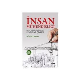 İNSAN MÜHENDİSLİĞİ HAYAT KARŞISINDA İNSANIN KENDISI VE ÇEVRESİ - NÜVİT OSMAY