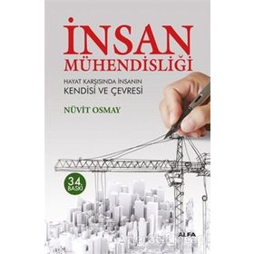 İNSAN MÜHENDİSLİĞİ HAYAT KARŞISINDA İNSANIN KENDISI VE ÇEVRESİ - NÜVİT OSMAY