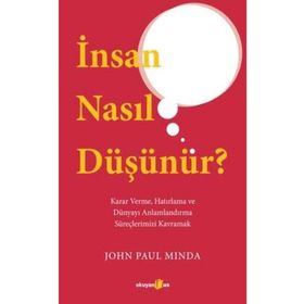 İnsan Nasıl Düşünür? - John Paul Minda