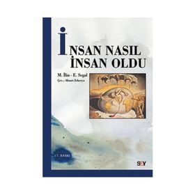 İNSAN NASIL İNSAN OLDU - E. SEGAL;M. İLİN