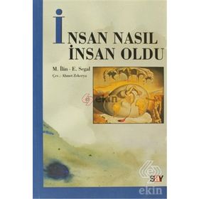 İNSAN NASIL İNSAN OLDU - E. SEGAL;M. İLİN