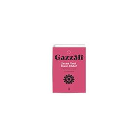 İnsan Nasıl İnsan Oldu? El-Fusûl fi`l-Es`ile ve`l-Ecvibe Gazzâlî Ketebe Yayınları