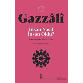 İnsan Nasıl İnsan Oldu? El-Fusûl fi`l-Es`ile ve`l-Ecvibe Gazzâlî Ketebe Yayınları