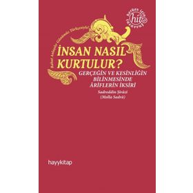 İnsan Nasıl Kurtulur? - Sadreddin Şirazi