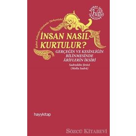 İnsan Nasıl Kurtulur? - Sadreddin Şirazi