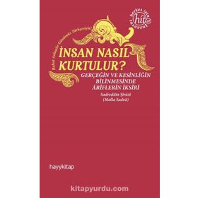 İnsan Nasıl Kurtulur? - Sadreddin Şirazi