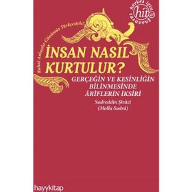 İnsan Nasıl Kurtulur? - Sadreddin Şirazi
