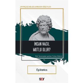 İnsan Nasıl Mutlu Olur? - Epiktetos