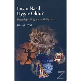 İnsan Nasıl Uygar Oldu? - Hüseyin Türk