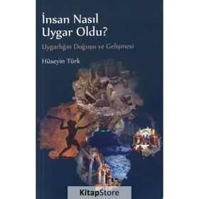 İnsan Nasıl Uygar Oldu? - Hüseyin Türk