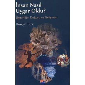 İnsan Nasıl Uygar Oldu? - Hüseyin Türk