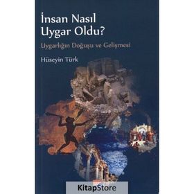 İnsan Nasıl Uygar Oldu? - Hüseyin Türk
