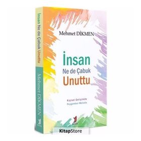 İnsan Ne De Çabuk Unuttu - Mehmet Dikmen