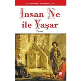 İnsan Ne İle Yaşar 100 Temel Eser - Lev Nikolayeviç Tolstoy