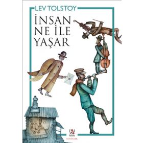 İNSAN NE İLE YAŞAR? - LEV NİKOLAYEVİÇ TOLSTOY (ISBN:9789752640696)