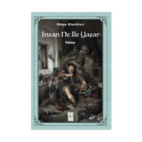 İNSAN NE İLE YAŞAR - LEV NIKOLAYEVIÇ TOLSTOY (ISBN:9789944281492)