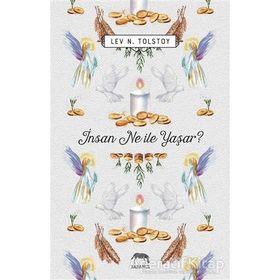 İNSAN NE İLE YAŞAR - LEV NİKOLAYEVİÇ TOLSTOY (ISBN:9789944942386)