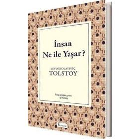 İNSAN NE İLE YAŞAR? - LEV NİKOLAYEVİÇ TOLSTOY (ISBN:9799752631969)