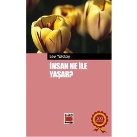 İNSAN NE İLE YAŞAR - LEV NİKOLAYEVİÇ TOLSTOY (ISBN:9799756231851)