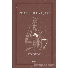 İNSAN NE İLE YAŞAR - LEV NİKOLAYEVİÇ TOLSTOY (ISBN:9799756231851)