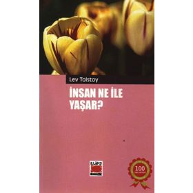 İNSAN NE İLE YAŞAR - LEV NİKOLAYEVİÇ TOLSTOY (ISBN:9799756231851)