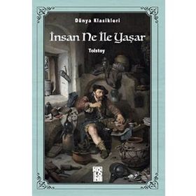 İNSAN NE İLE YAŞAR - LEV NİKOLAYEVİÇ TOLSTOY (ISBN:9799756870388)