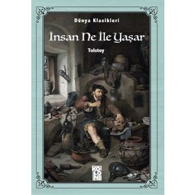 İNSAN NE İLE YAŞAR - LEV NİKOLAYEVİÇ TOLSTOY (ISBN:9799756870388)
