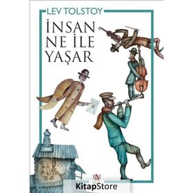 İnsan Ne ile Yaşar? - Lev Nikolayeviç Tolstoy - Ithaki Yayınları