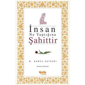 İNSAN NE YAPTIĞINA ŞAHITTIR - M. HAMZA HAYDARI