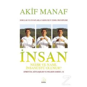 İnsan Nedir Ve Nasıl İnsanüstü Olunur? - Akif Manaf