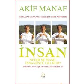 İnsan Nedir Ve Nasıl İnsanüstü Olunur? - Akif Manaf