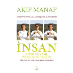 İnsan Nedir Ve Nasıl İnsanüstü Olunur? - Akif Manaf