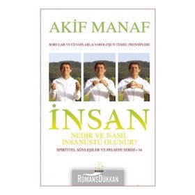 İnsan Nedir Ve Nasıl İnsanüstü Olunur? - Akif Manaf