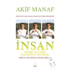 İnsan Nedir Ve Nasıl İnsanüstü Olunur? - Akif Manaf