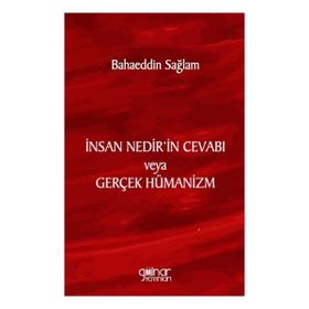 İnsan Nedir'in Cevabı Veya Gerçek Hümanizm Gülnar Yayınları