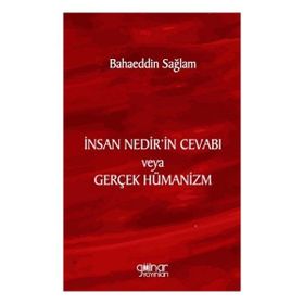 İnsan Nedir'in Cevabı Veya Gerçek Hümanizm Gülnar Yayınları
