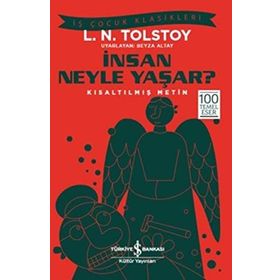 İnsan Neyle Yaşar? - Kısaltılmış Metin - Lev N. Tolstoy