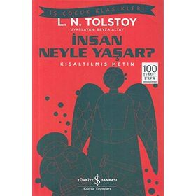 İnsan Neyle Yaşar? - Kısaltılmış Metin - Lev N. Tolstoy