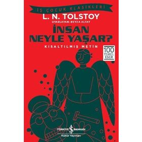 İnsan Neyle Yaşar? - Kısaltılmış Metin - Lev N. Tolstoy