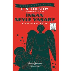 İnsan Neyle Yaşar? - Kısaltılmış Metin - Lev N. Tolstoy