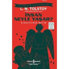 İnsan Neyle Yaşar? - Kısaltılmış Metin - Lev N. Tolstoy