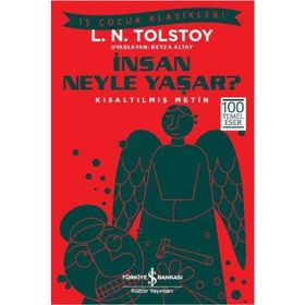 İnsan Neyle Yaşar? - Kısaltılmış Metin - Lev N. Tolstoy