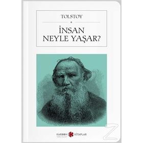 İNSAN NEYLE YAŞAR? - LEV NİKOLAYEVİÇ TOLSTOY