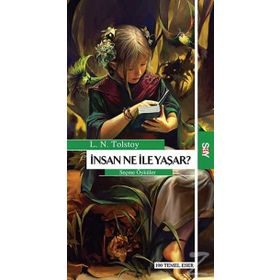 İNSAN NEYLE YAŞAR? - LEV NİKOLAYEVİÇ TOLSTOY